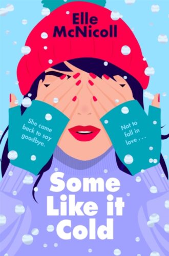 Some Like it Cold : A Cosy YA Romance That Will Melt Your Heart