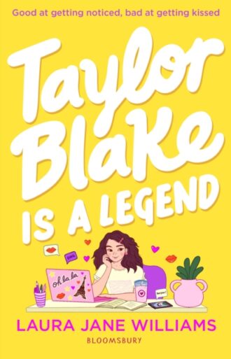 Taylor Blake Is a Legend : The teen debut from the bestselling rom-com author