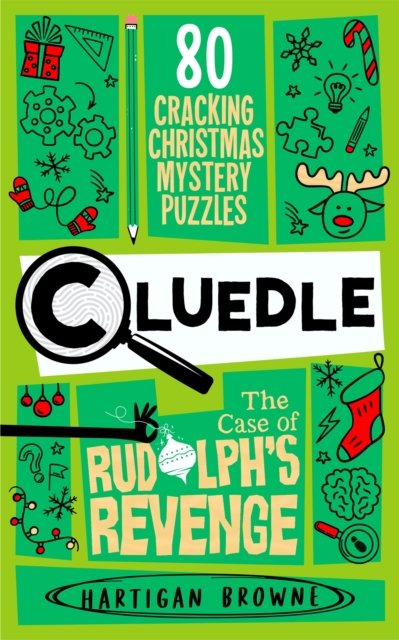 Cluedle - The Case of Rudolph's Revenge : 80 Cracking Christmas Mystery Puzzles