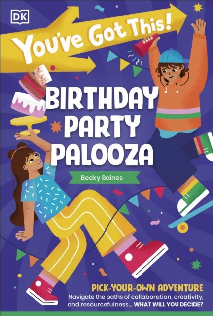 You've Got This! Birthday Party Palooza : Pick Your Own Adventure