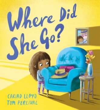 Where Did She Go? : A heartfelt story to help children understand loss
