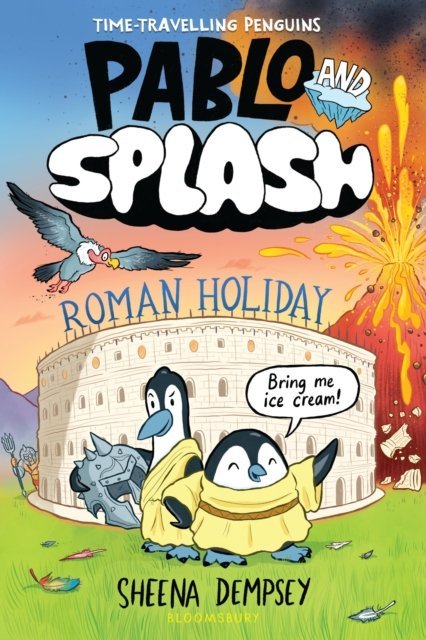 Pablo and Splash: Roman Holiday : The hilarious kids' graphic novel series about time-travelling penguins