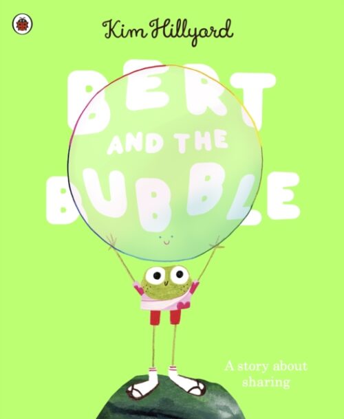Bert and the Bubble : A story about sharing