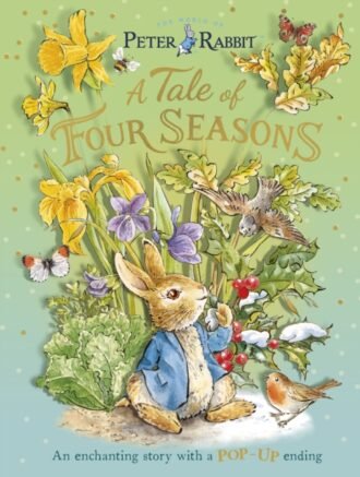 Peter Rabbit: A Tale of Four Seasons : An Enchanting Story with a Pop-up Ending