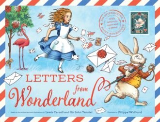 Letters from Wonderland : An interactive Alice adventure with letters to open and a game!