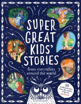Super Great Kids' Stories : From storytellers around the world