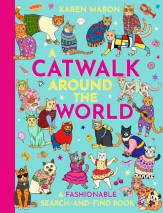 A Catwalk Around the World : A fashionable search and find book