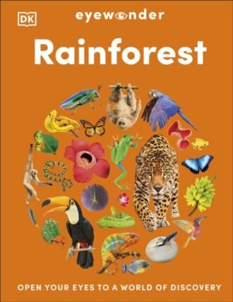 Eyewonder Rainforest : Open Your Eyes to a World of Discovery