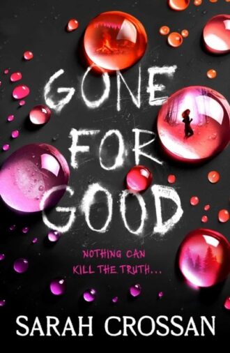 Gone for Good : The addictive missing girl thriller where everyone has something to hide