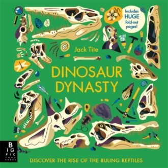Dinosaur Dynasty : Discover the Rise of the Ruling Reptiles