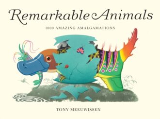 Remarkable Animals : 1000 Amazing Amalgamations