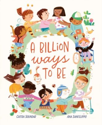 A Billion Ways to be : Celebrating Our Diverse World