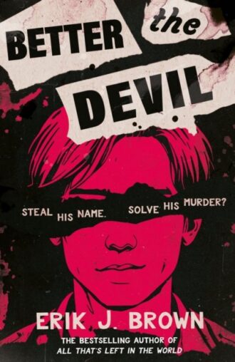 Better the Devil : get ready for queer mayhem in the gritty psychological thriller from the bestselling author of All That's Left in the World