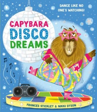 Capybara Disco Dreams : An empowering picture book about the joy of being yourself!