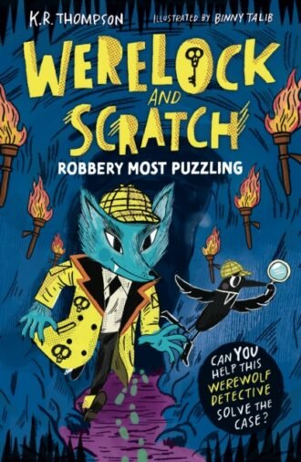 Werelock and Scratch: Robbery Most Puzzling : Book 2: A puzzle solving, interactive, werewolf detective adventure