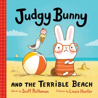 Judgy Bunny and the Terrible Beach : An Adorable and Hilarious Picture Book for Kids