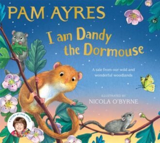 I am Dandy the Dormouse : A tale from our wild and wonderful woodlands