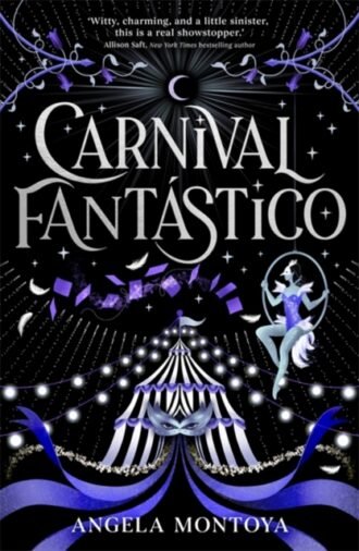 Carnival Fantastico : a captivating YA romantasy for fans of The Night Circus