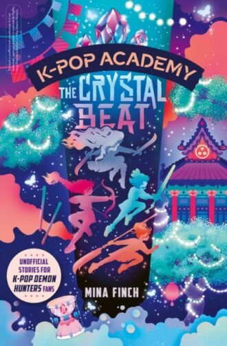 K-Pop Academy: The Crystal Beat : Unofficial adventure stories for K-Pop Demon Hunters fans Volume 3
