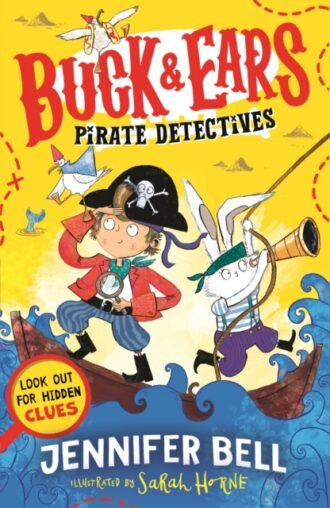 Buck & Ears Pirate Detectives : Spot the hidden clues to solve the pirate mystery in the funniest book of the year!