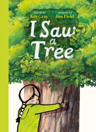I Saw a Tree : The inspiring new interactive picture book from the bestselling team behind Oi Frog!
