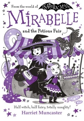 Mirabelle and the Potions Fair: Magic and mischief from the bestselling creator of Isadora Moon!