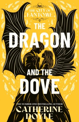 The Dragon and the Dove : THE EPIC FINALE TO THE NEW YORK TIMES BESTSELLING ROMANTASY SERIES Volume 3