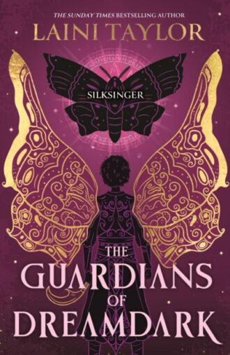 The Guardians of Dreamdark: Silksinger : Sequel to the thrilling faerie fantasy from the author of Daughter of Smoke and Bone