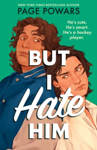 But I Hate Him : A rivals-to-lovers queer YA romance, from the NYT bestselling author of And They Were Roommates