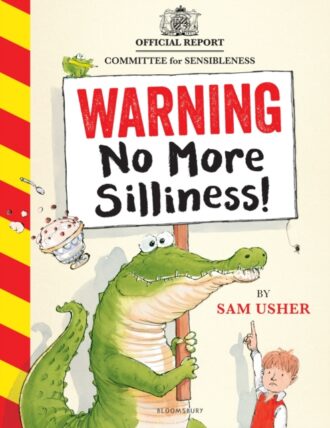 Warning: No More Silliness! : A silly and hilarious picture book all about breaking the rules!