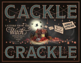 Letters from the Witch Cackle Crackle : With Five Spells to Pull Out and Keep