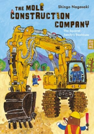 The Mole Construction Company : The Squirrel Family's Treehouse